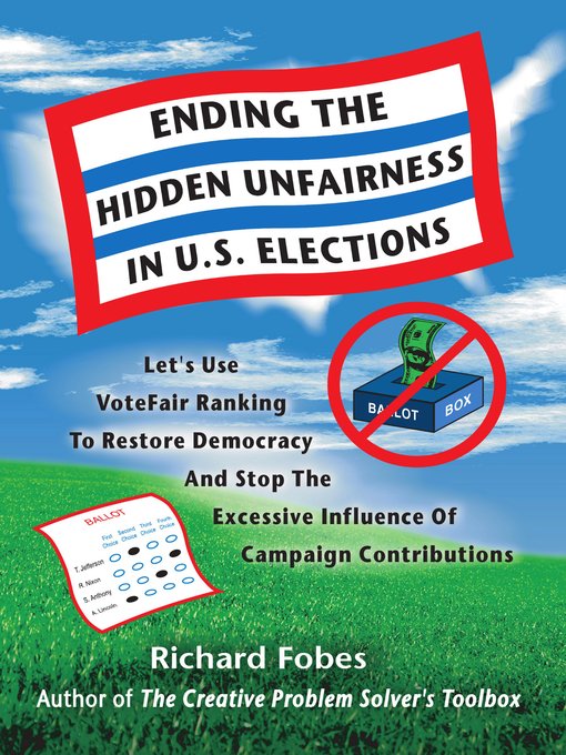 Title details for Ending the Hidden Unfairness in U.S. Elections by Richard Fobes - Available